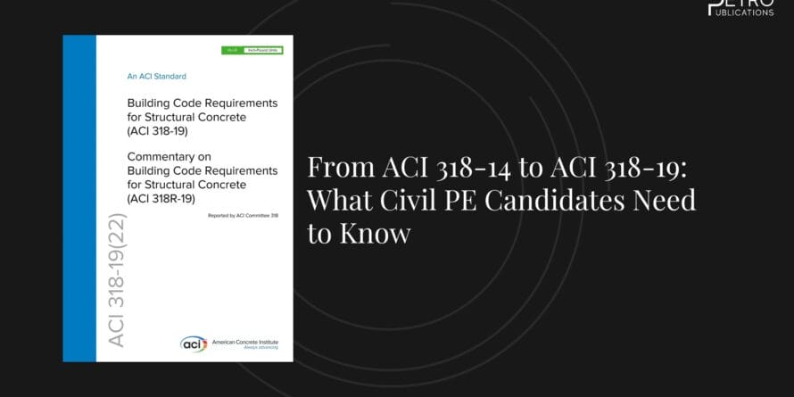 From ACI 318-14 to ACI 318-19 - insights from Petro Publications.