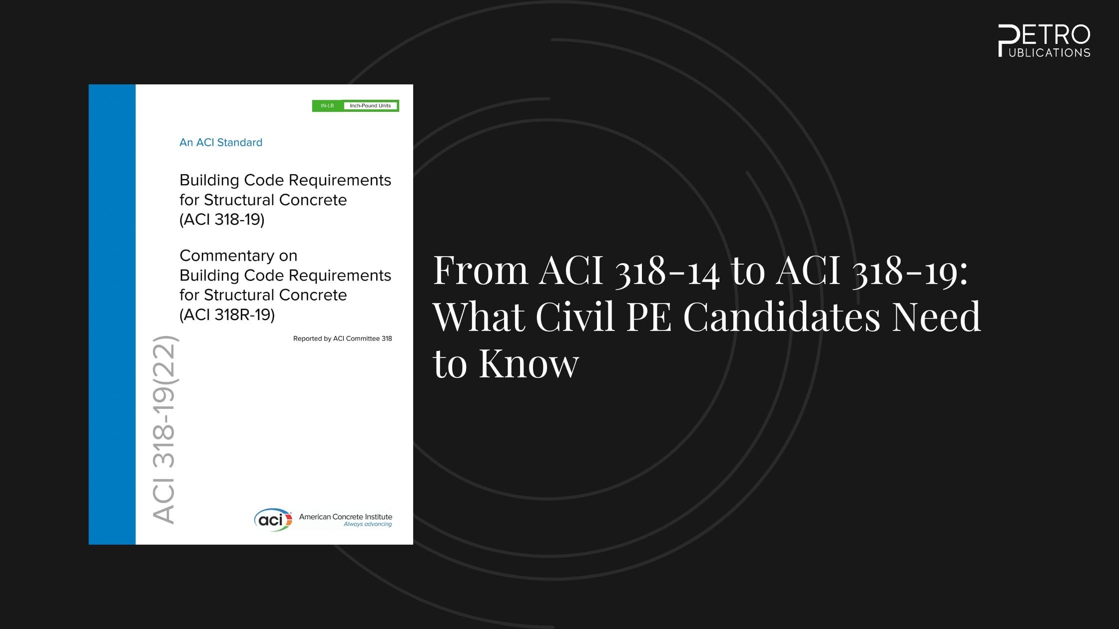 From ACI 318-14 to ACI 318-19: What Civil PE Candidates Need to Know